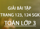 Giai bai tap trang 123 124 SGK Toan 3 Tap Giai bai tap trang 123 124 SGK Toan 3 Tap