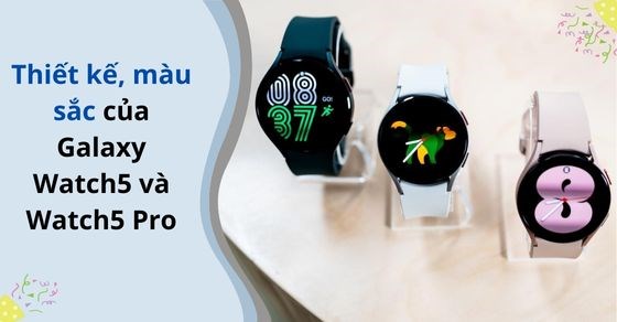 Thiet ke mau sac cua Galaxy Watch5 va Watch5 Pro 560x292 1 Thiet ke mau sac cua Galaxy Watch5 va Watch5 Pro 560x292 1