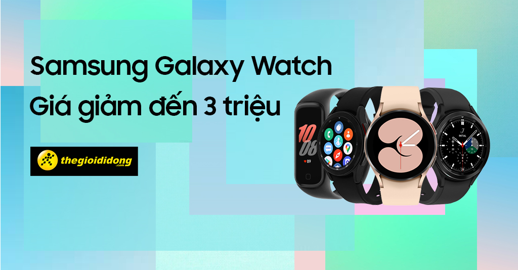 con gi hoi hon loat samsung galaxy watch giam den 3 trieu tai tgdd thumb con gi hoi hon loat samsung galaxy watch giam den 3 trieu tai tgdd thumb