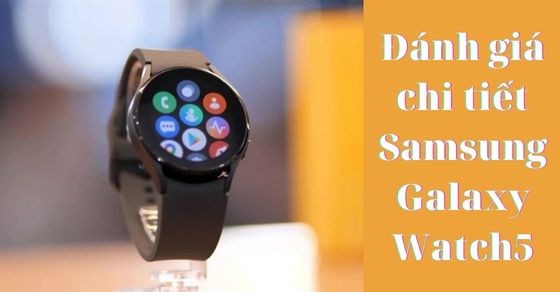 danh gia chi tiet samsung galaxy watch5 co nen thumb danh gia chi tiet samsung galaxy watch5 co nen thumb