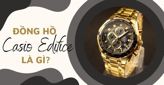 dong ho casio edifice la gi chuc nang noi bat noi mua va 1453 dong ho casio edifice la gi chuc nang noi bat noi mua va 1453