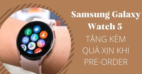 nong bong tay samsung galaxy watch 5 tang kem qua thumb nong bong tay samsung galaxy watch 5 tang kem qua thumb