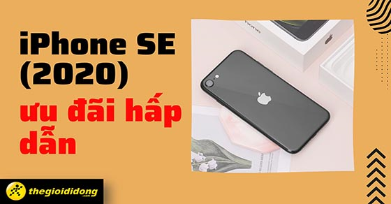 sieu sale hang tao may chat giam sau iphone se 2020 uu dai thumb sieu sale hang tao may chat giam sau iphone se 2020 uu dai thumb