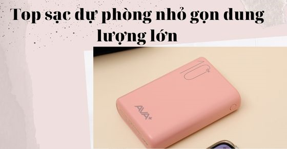 top 10 pin sac du phong loi li ion nho gon dang mua o the thumb12 top 10 pin sac du phong loi li ion nho gon dang mua o the thumb12