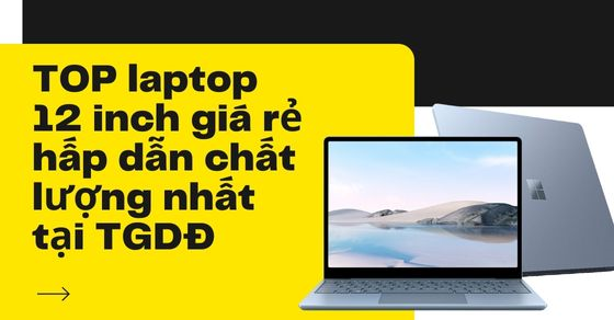 top 5 laptop 12 inch gia re hap dan chat luong nhat tai thumb top 5 laptop 12 inch gia re hap dan chat luong nhat tai thumb