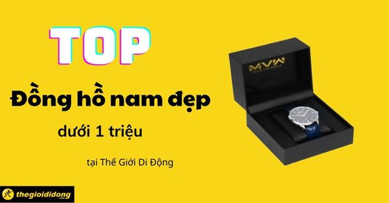 top 5 mau dong ho nam dep duoi 1 trieu ban chay nhat 03 00 top 5 mau dong ho nam dep duoi 1 trieu ban chay nhat 03 00