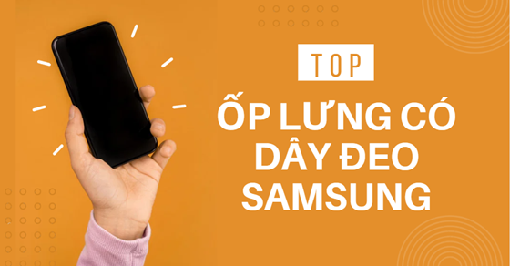 top 5 op lung co day deo samsung sieu tien loi tai the thumb top 5 op lung co day deo samsung sieu tien loi tai the thumb