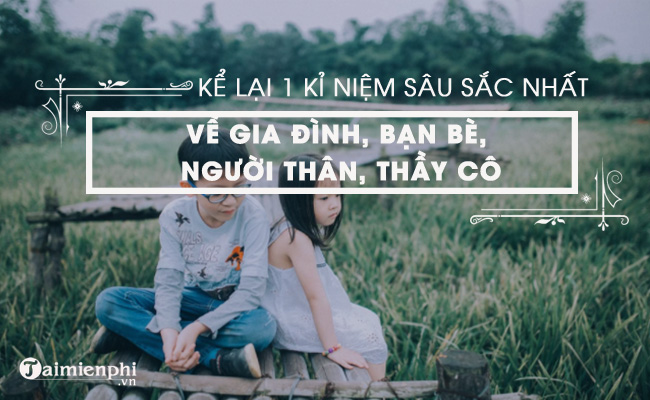 ke lai mot ki niem sau sac ve gia dinh ban be