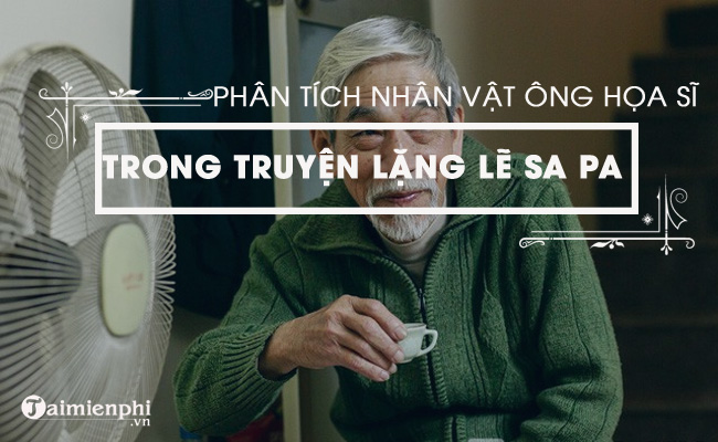 phan tich nhan vat ong hoa si