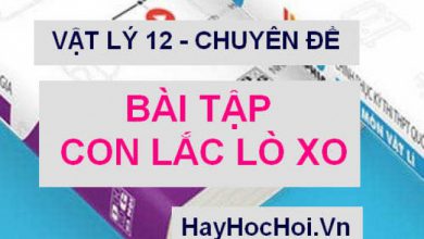 Bai tap con lac lo xo cac dang toan va 390x220 1 Bai tap con lac lo xo cac dang toan va 390x220 1