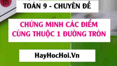 Cach chung minh cac diem 4 diem cung thuoc mot 390x220 1 Cach chung minh cac diem 4 diem cung thuoc mot 390x220 1