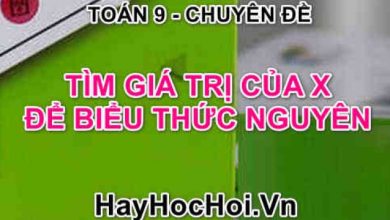 Tim gia tri cua x de bieu thuc nguyen 390x220 1 Tim gia tri cua x de bieu thuc nguyen 390x220 1