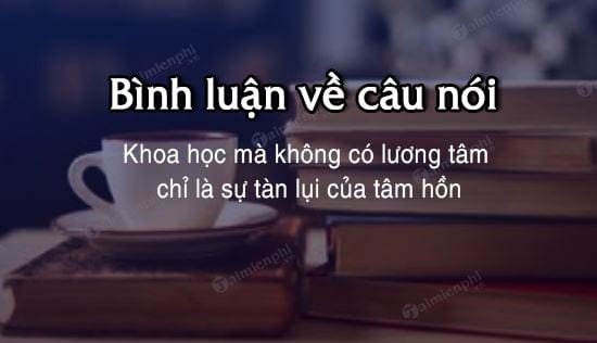 binh luan ve cau noi khoa hoc ma khong co luong tam chi la su tan lui cua tam hon