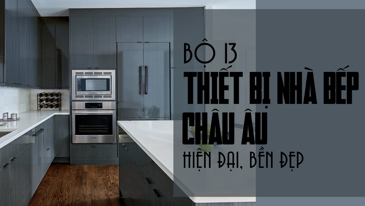 Thiết bị bếp châu Âu