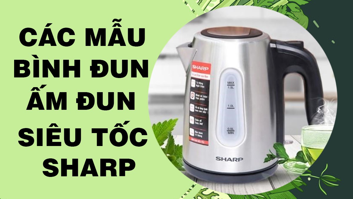 Bình đun - ấm đun siêu tốc Sharp