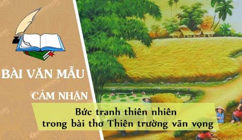 cam nhan ve buc tranh thien nhien trong bai tho thien truong van vong