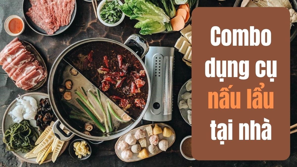 Combo dụng cụ nấu lẩu