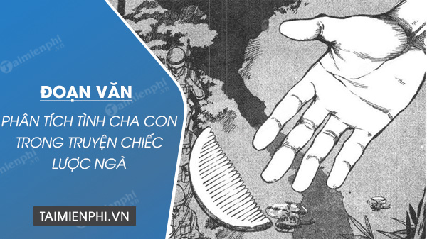 doan van phan tich tinh cha con trong truyen ngan chiec luoc nga