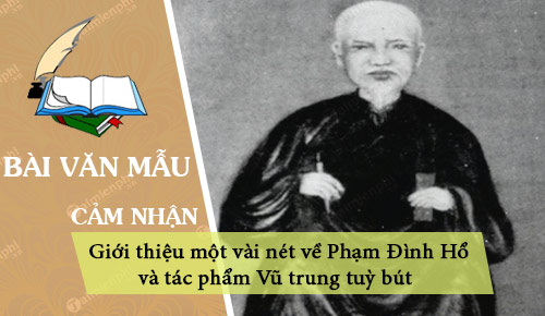 gioi thieu mot vai net ve pham dinh ho va tac pham vu trung tuy but