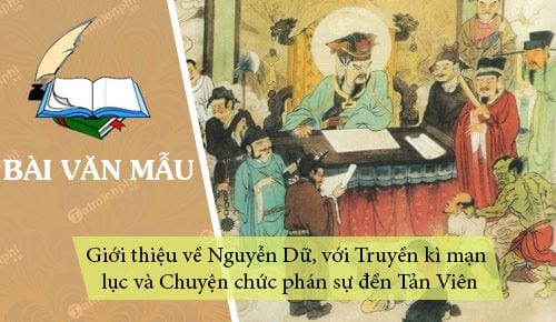 gioi thieu ve nguyen du voi truyen ki man luc va chuyen chuc phan su den tan vien