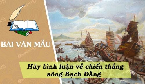 hay binh luan ve chien thang song bach dang