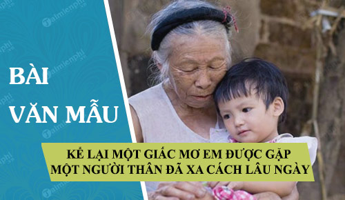 ke lai mot giac mo em duoc gap mot nguoi than da xa cach lau ngay