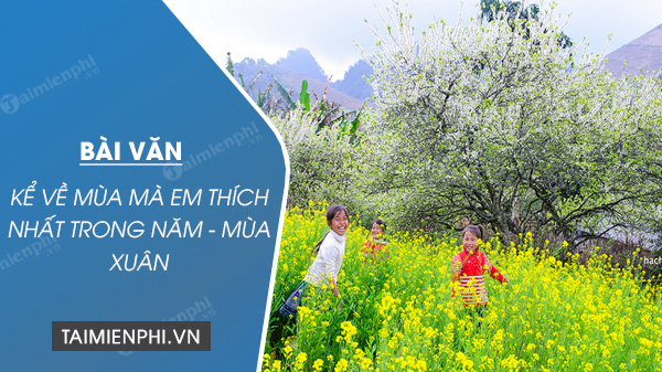 ke ve mua ma em thich nhat trong nam mua xuan