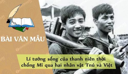 li tuong song cua thanh nien thoi chong mi qua hai nhan vat tnu va viet