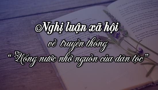 nghi luan xa hoi ve truyen thong uong nuoc nho nguon cua dan toc