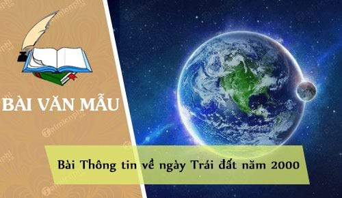 phan tich bai thong tin ve ngay trai dat nam 2000