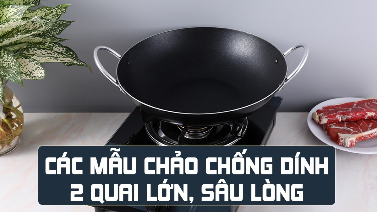 Chảo chống dính 2 quai lớn, sâu lòng