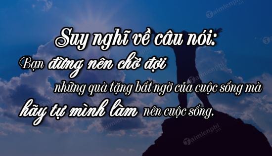 suy nghi ve cau noi ban dung nen cho doi nhung bat ngo cua cuoc song