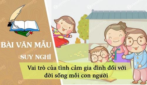 suy nghi ve vai tro cua tinh cam gia dinh doi voi doi song moi con nguoi