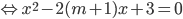 Leftrightarrow {x^2} - 2(m + 1)x + 3 = 0