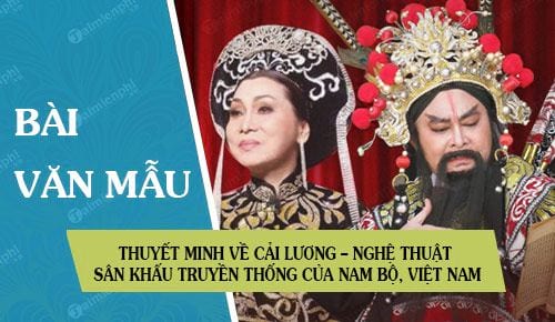 thuyet minh ve cai luong nghe thuat san khau truyen thong cua nam bo viet nam