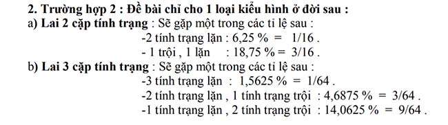 Trường hợp 2 Đề bài chỉ cho 1 loại kiểu hình ở đời sau