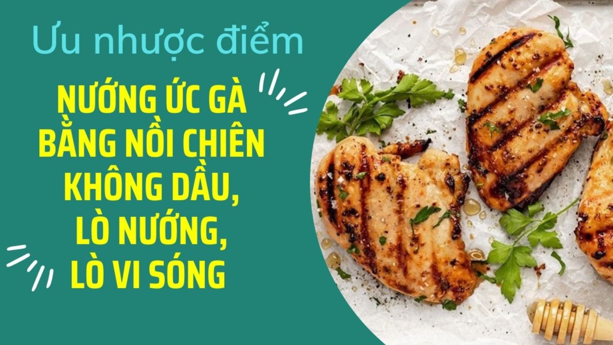 Nướng ức gà bằng nồi chiên không dầu, lò nướng, lò vi sóng