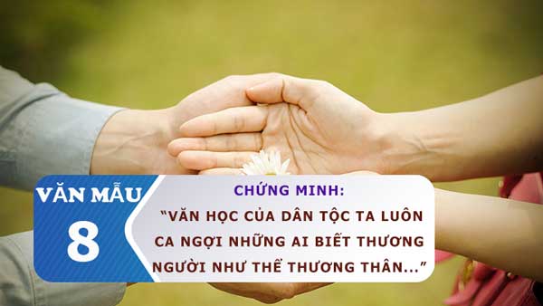 Chứng minh văn học của dân tộc ta luôn ca ngợi những ai biết thương người như thể thương thân