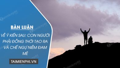 Ban luan ve y kien sau Con nguoi phai dong 390x220 1 Ban luan ve y kien sau Con nguoi phai dong 390x220 1