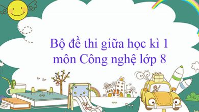 Bo de thi giua hoc ki 1 mon Cong nghe 390x220 1 Bo de thi giua hoc ki 1 mon Cong nghe 390x220 1