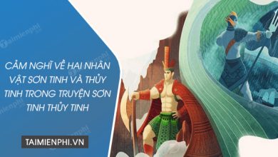 Cam nghi ve hai nhan vat Son Tinh va Thuy 390x220 1 Cam nghi ve hai nhan vat Son Tinh va Thuy 390x220 1