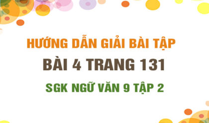 bai 4 trang 131 sgk ngu van 9 tap 2 g1107 bai 4 trang 131 sgk ngu van 9 tap 2 g1107