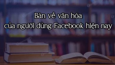 ban ve van hoa cua nguoi dung facebook hien nay 390x220 1 ban ve van hoa cua nguoi dung facebook hien nay 390x220 1