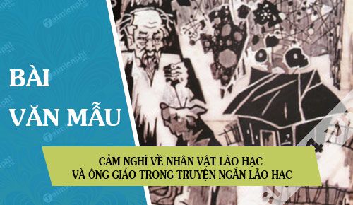 cam nghi ve nhan vat lao hac va ong giao trong truyen ngan lao hac