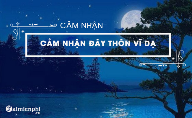 bai van mau cam nhan bai tho day thon vi da cua han mac tu