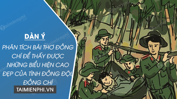 dan y phan tich bai tho dong chi de thay duoc bieu hien cao dep cua tinh dong chi dong doi