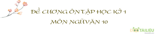 de cuong on tap hoc ki 1 mon ngu van 10 chi tiet nhat rs650 de cuong on tap hoc ki 1 mon ngu van 10 chi tiet nhat rs650