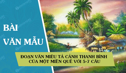 doan van mieu ta canh thanh binh cua mot mien que voi 5 7 cau