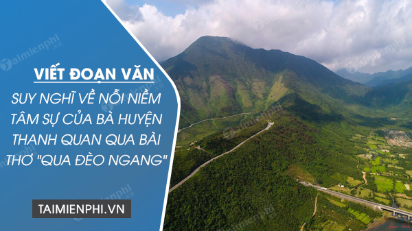 viet doan van trinh bay suy nghi ve noi niem tam su cua ba huyen thanh quan qua bai qua deo ngang