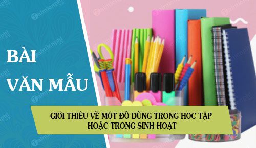 gioi thieu ve mot do dung trong hoc tap hoac trong sinh hoat